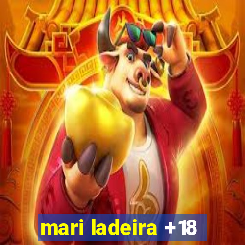 mari ladeira +18